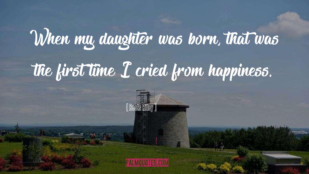 Boots Riley Quotes: When my daughter was born,