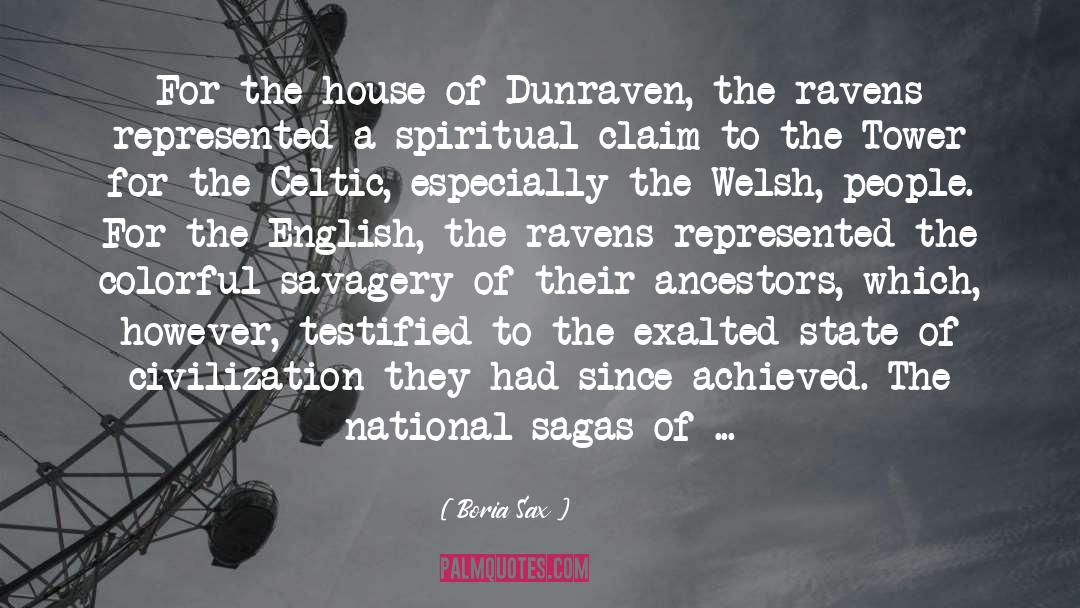 Boria Sax Quotes: For the house of Dunraven,