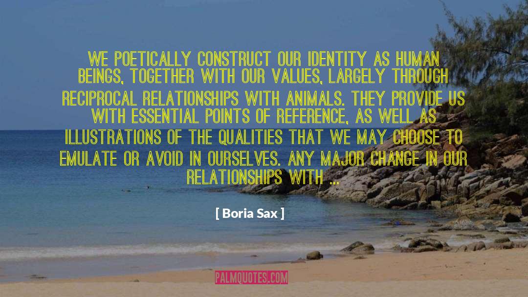 Boria Sax Quotes: We poetically construct our identity