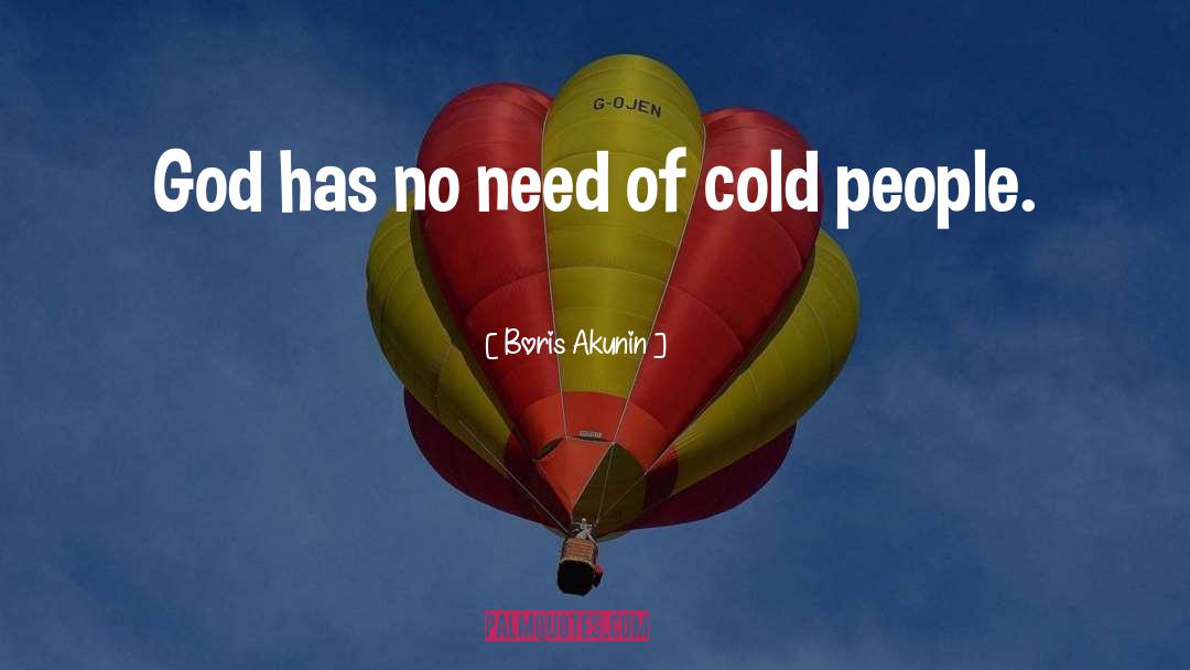 Boris Akunin Quotes: God has no need of