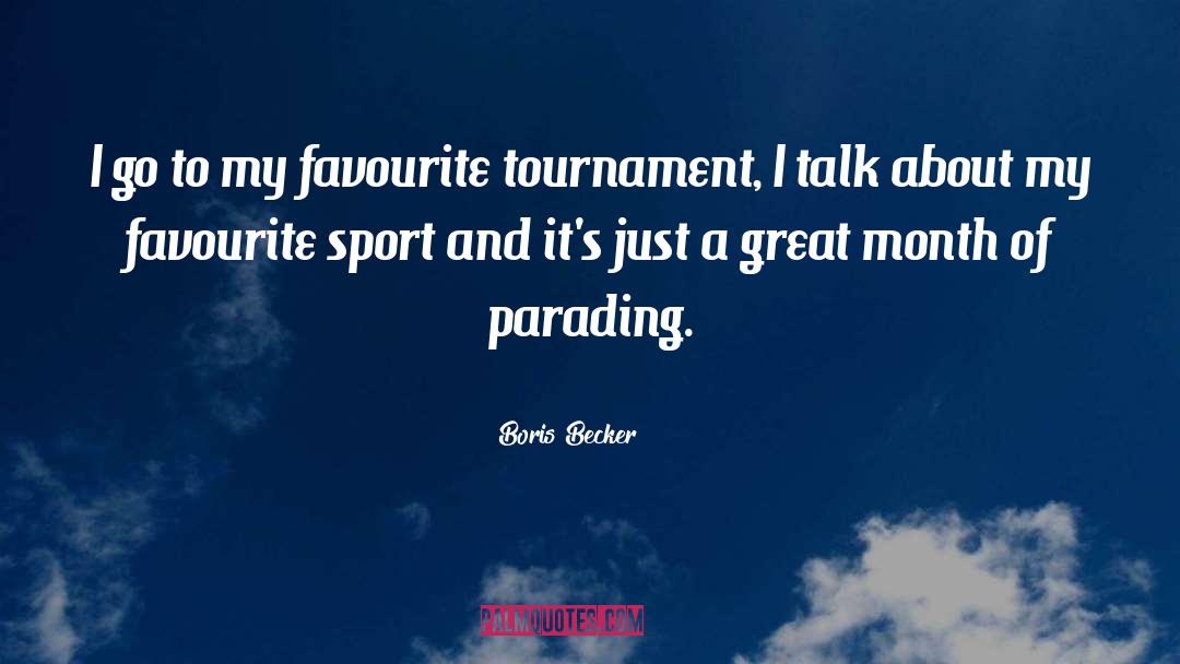 Boris Becker Quotes: I go to my favourite