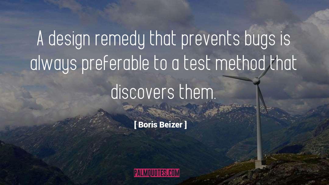 Boris Beizer Quotes: A design remedy that prevents