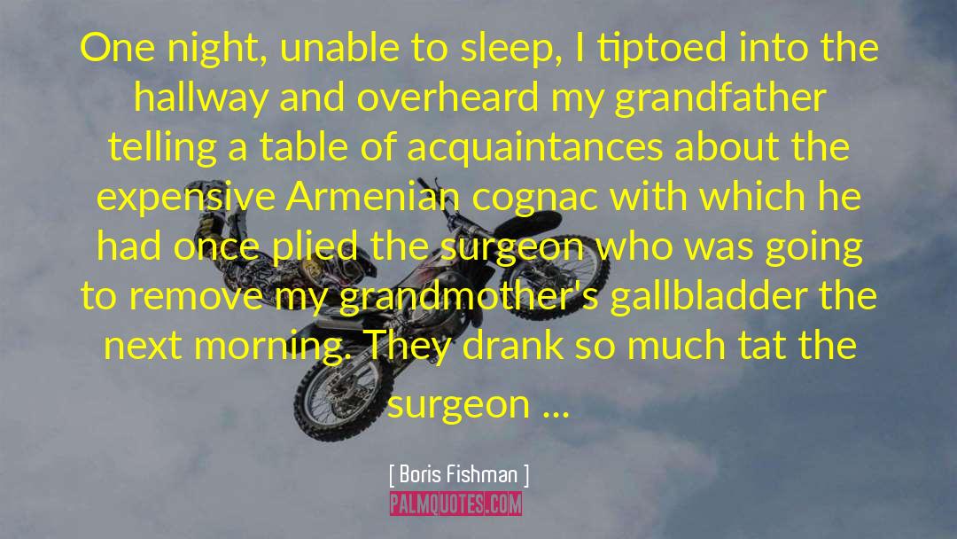 Boris Fishman Quotes: One night, unable to sleep,
