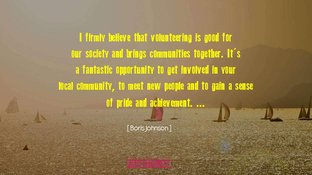 Boris Johnson Quotes: I firmly believe that volunteering