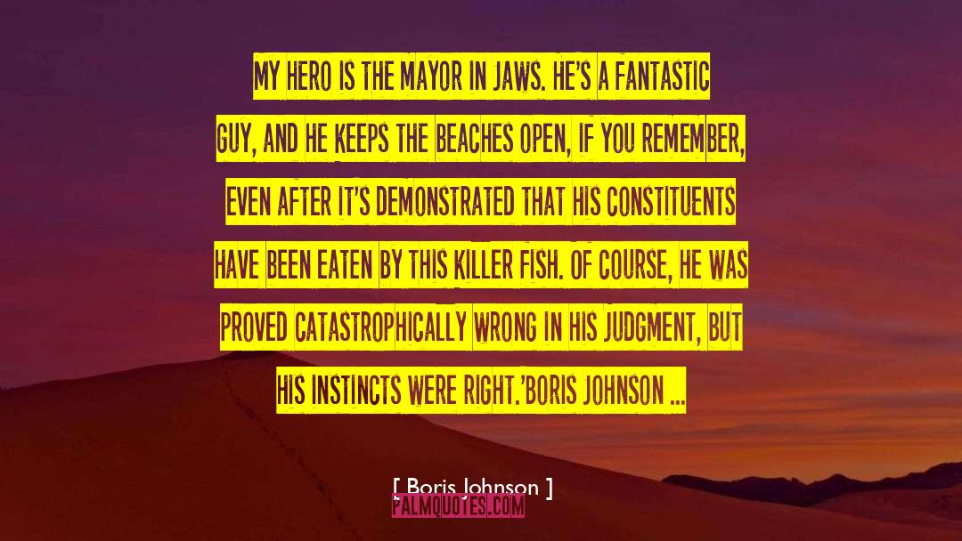 Boris Johnson Quotes: My hero is the mayor