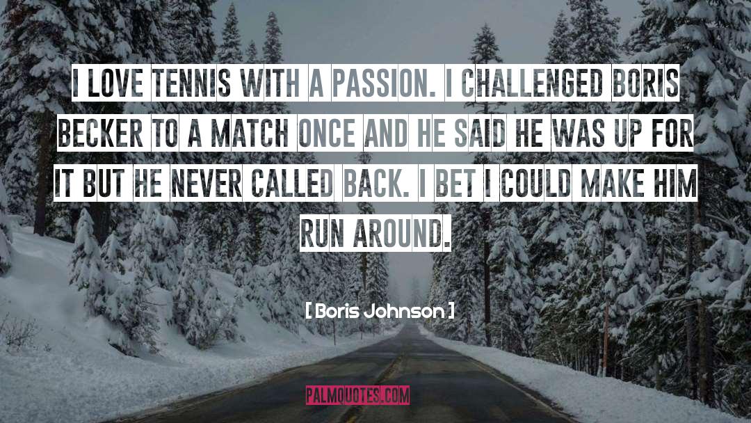 Boris Johnson Quotes: I love tennis with a