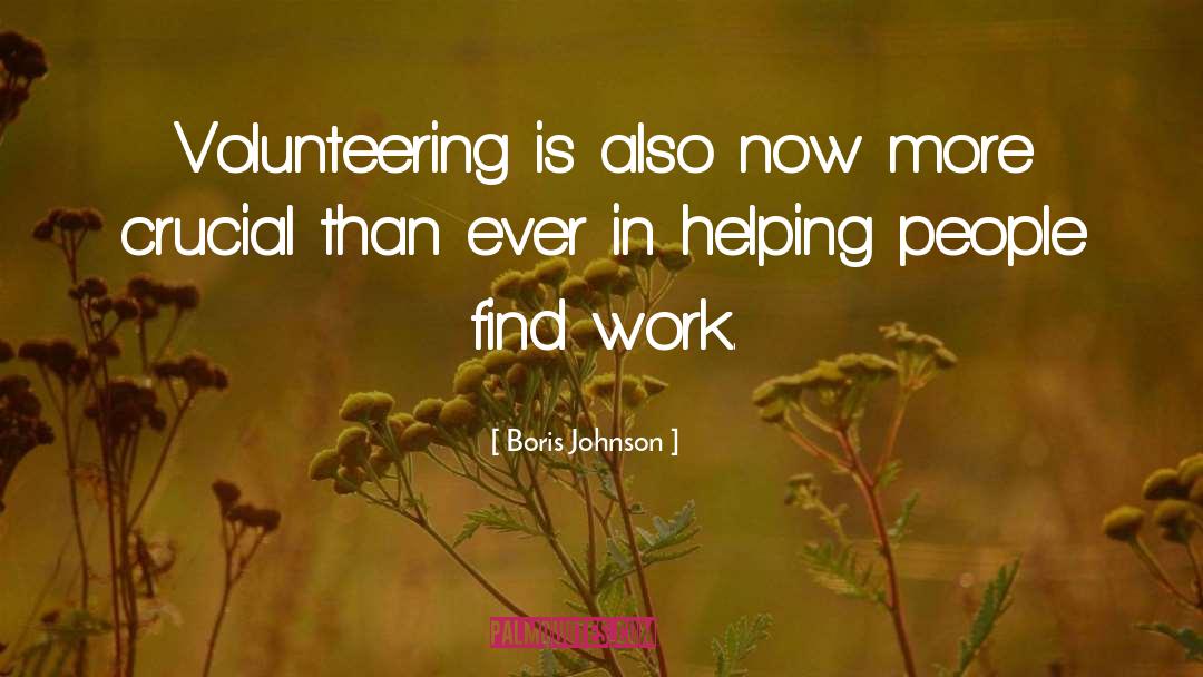 Boris Johnson Quotes: Volunteering is also now more