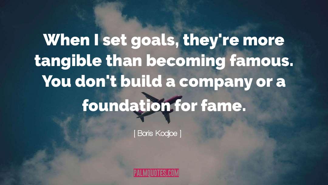Boris Kodjoe Quotes: When I set goals, they're