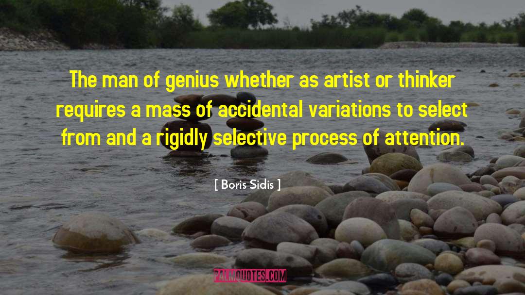 Boris Sidis Quotes: The man of genius whether