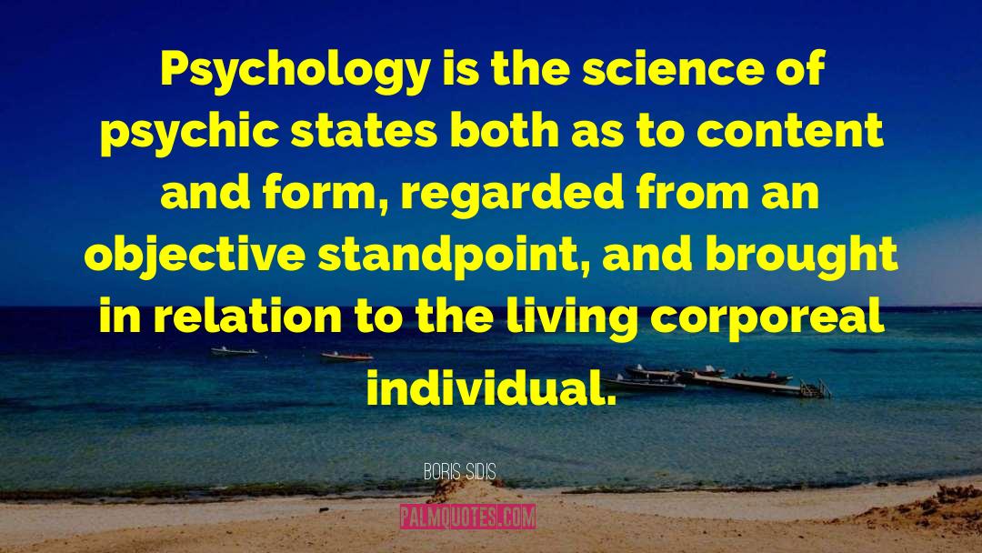 Boris Sidis Quotes: Psychology is the science of