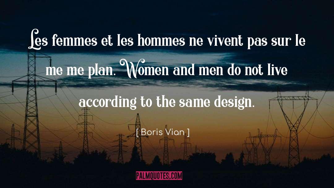 Boris Vian Quotes: Les femmes et les hommes