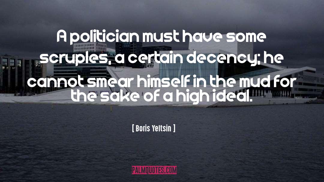 Boris Yeltsin Quotes: A politician must have some