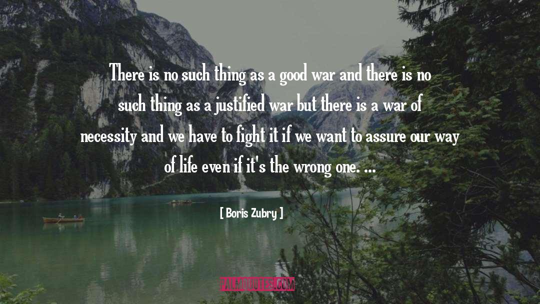 Boris Zubry Quotes: There is no such thing