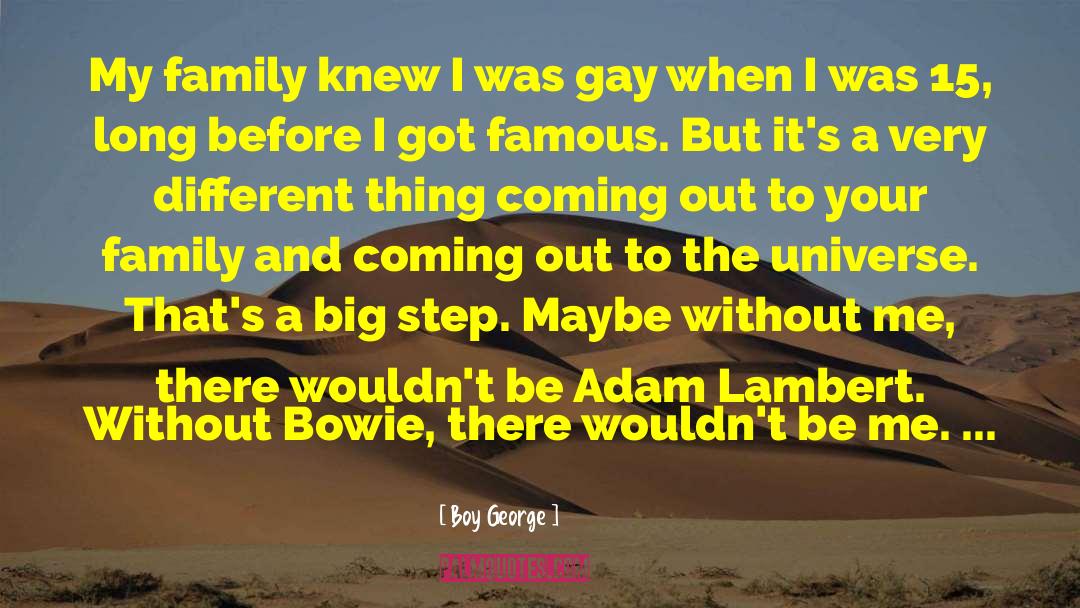 Boy George Quotes: My family knew I was