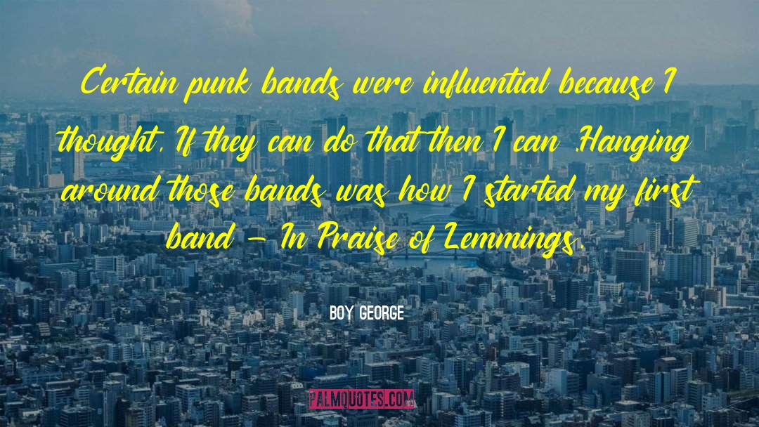 Boy George Quotes: Certain punk bands were influential