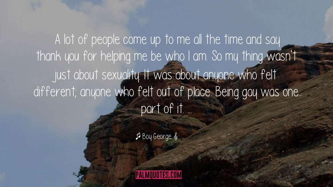 Boy George Quotes: A lot of people come