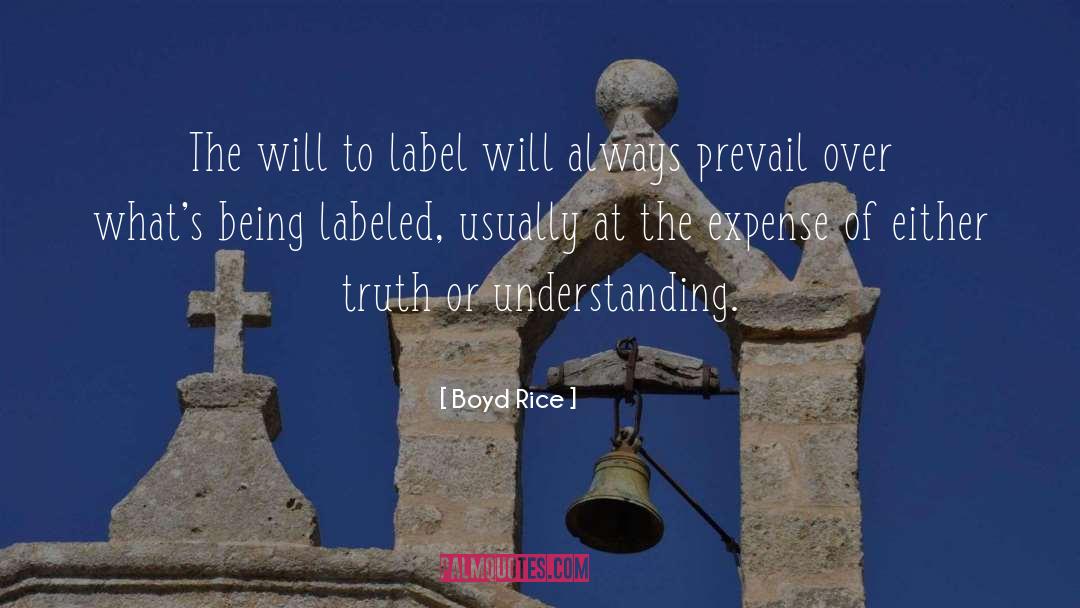 Boyd Rice Quotes: The will to label will