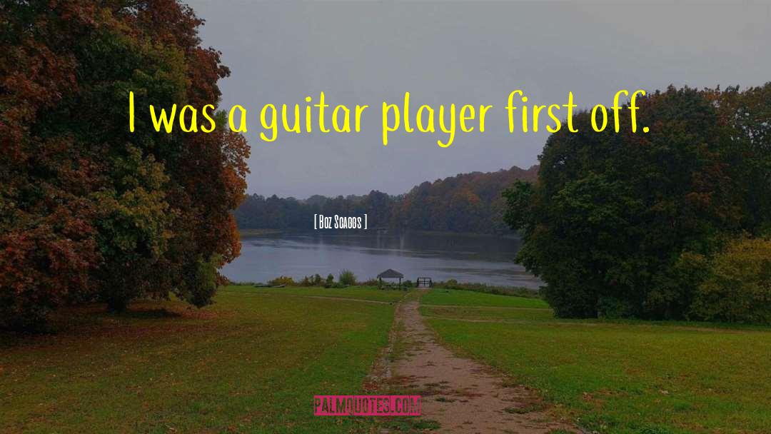 Boz Scaggs Quotes: I was a guitar player