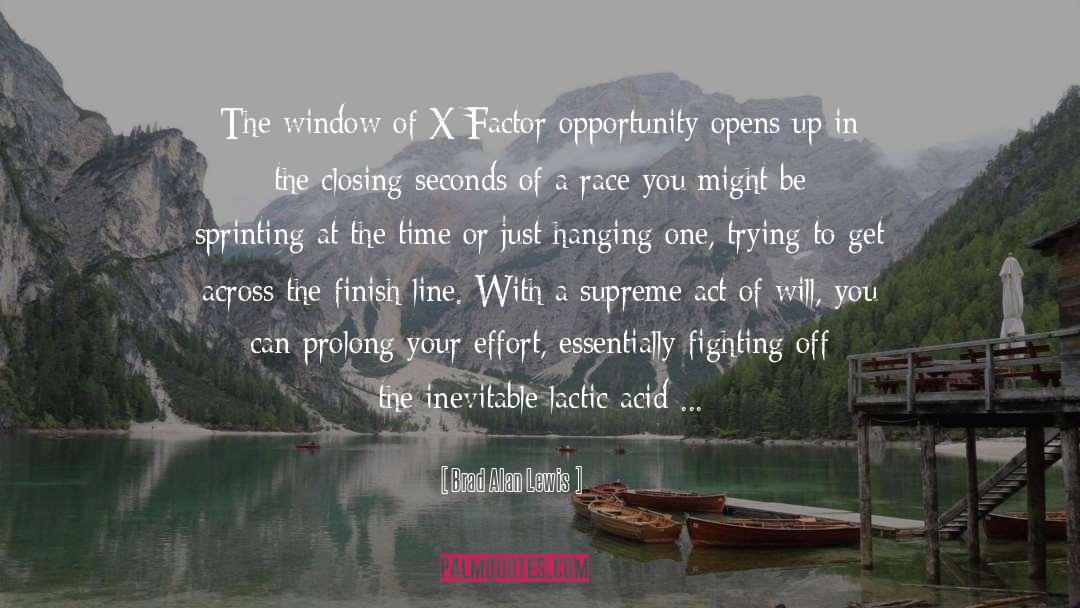 Brad Alan Lewis Quotes: The window of X Factor