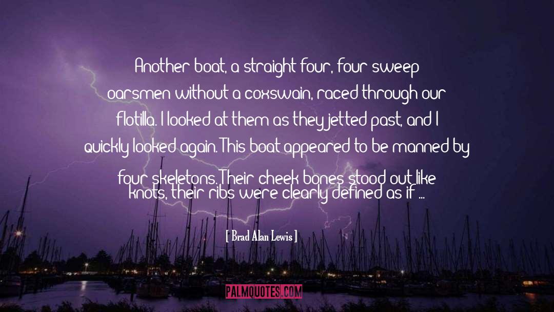 Brad Alan Lewis Quotes: Another boat, a straight-four, four