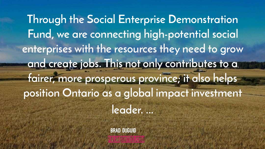 Brad Duguid Quotes: Through the Social Enterprise Demonstration