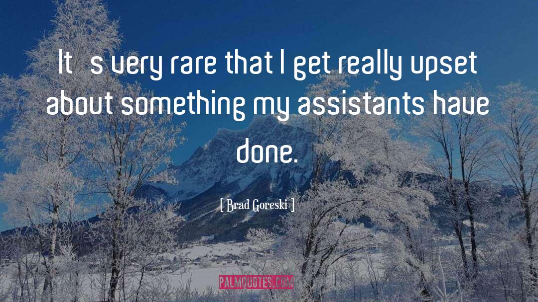 Brad Goreski Quotes: It's very rare that I