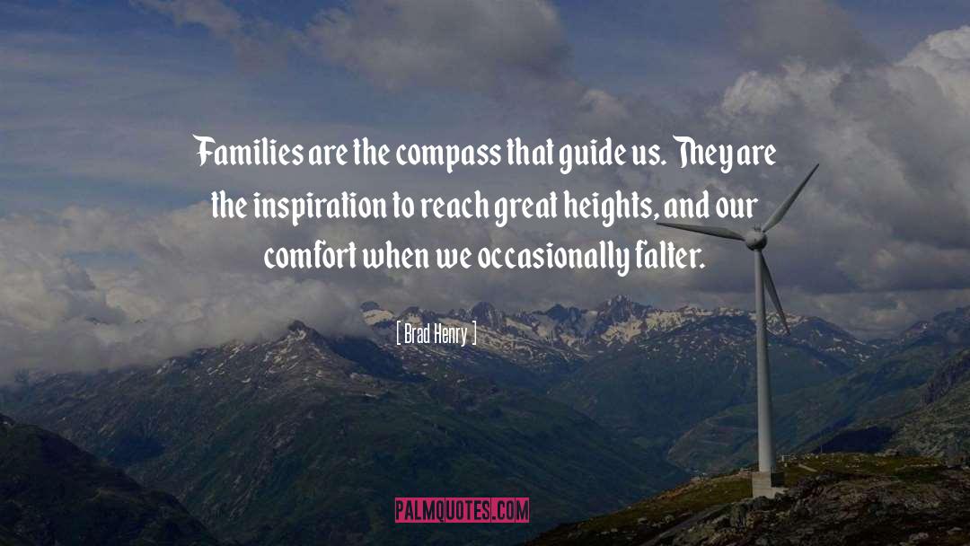 Brad Henry Quotes: Families are the compass that