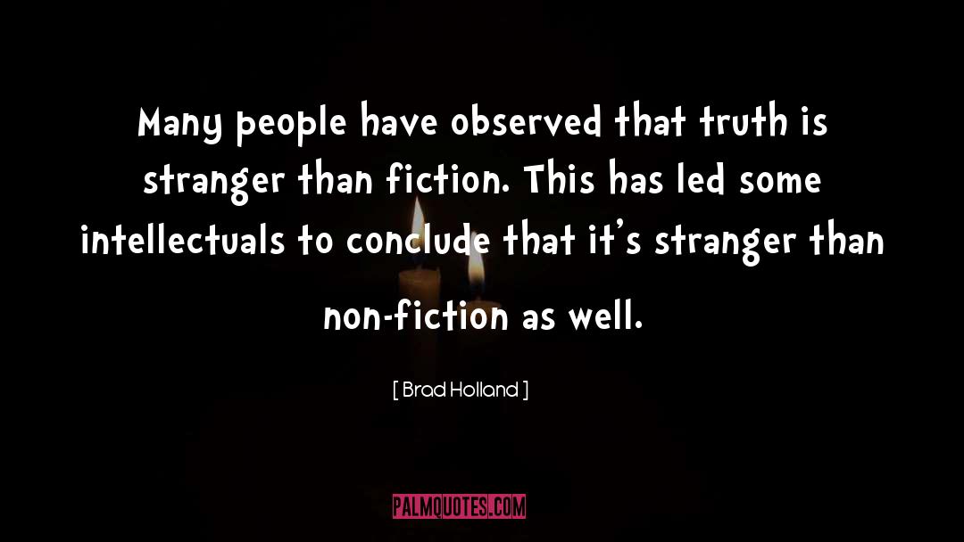 Brad Holland Quotes: Many people have observed that