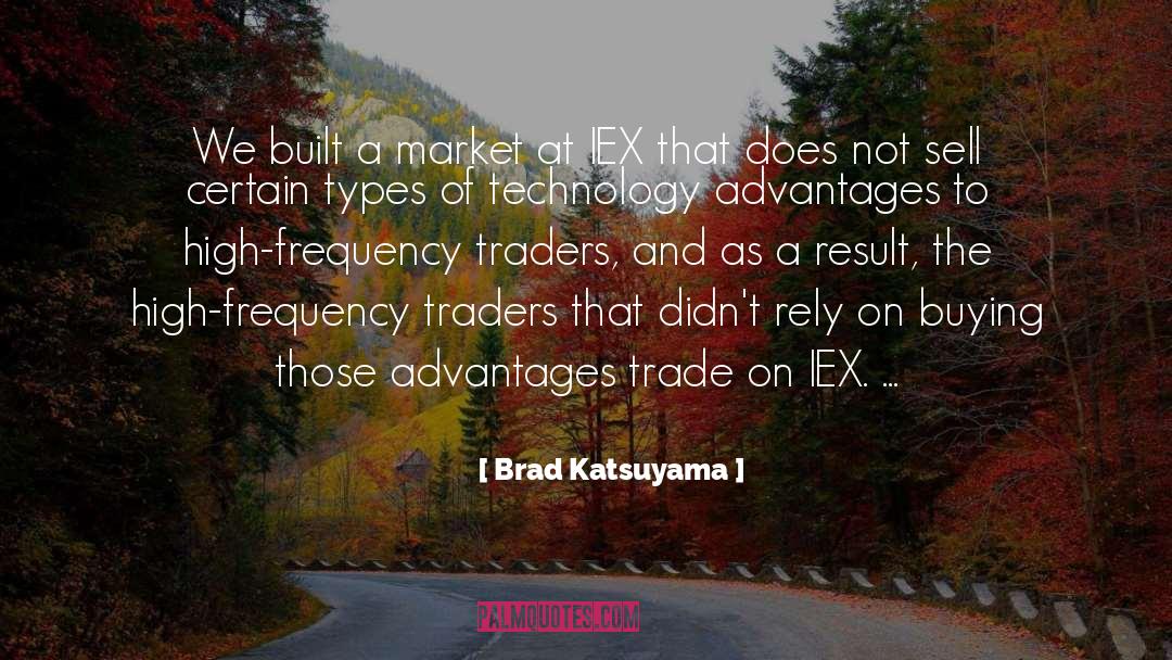 Brad Katsuyama Quotes: We built a market at