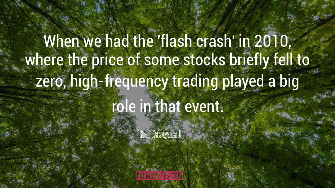 Brad Katsuyama Quotes: When we had the 'flash