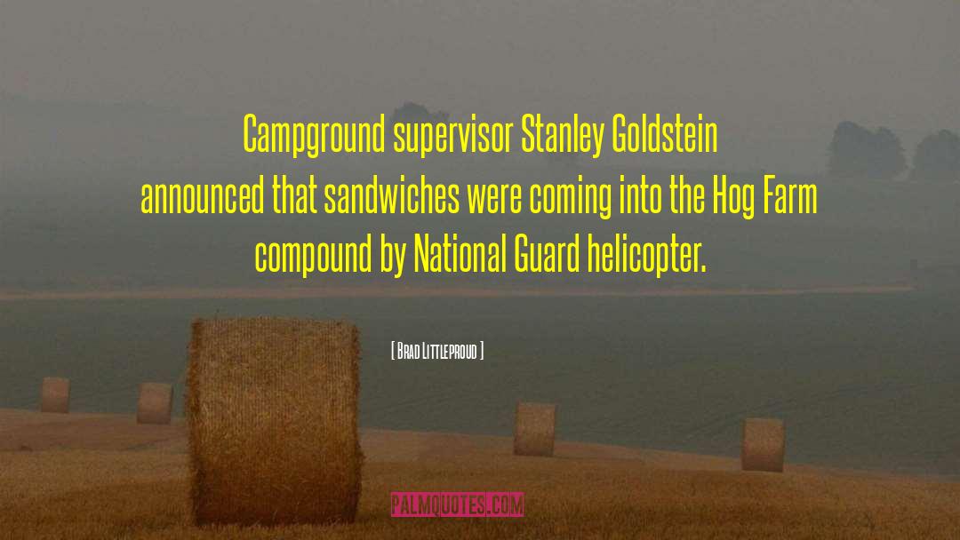 Brad Littleproud Quotes: Campground supervisor Stanley Goldstein announced