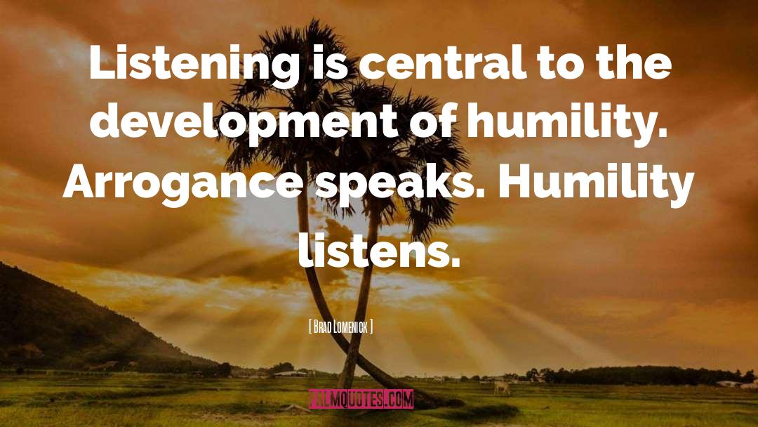 Brad Lomenick Quotes: Listening is central to the