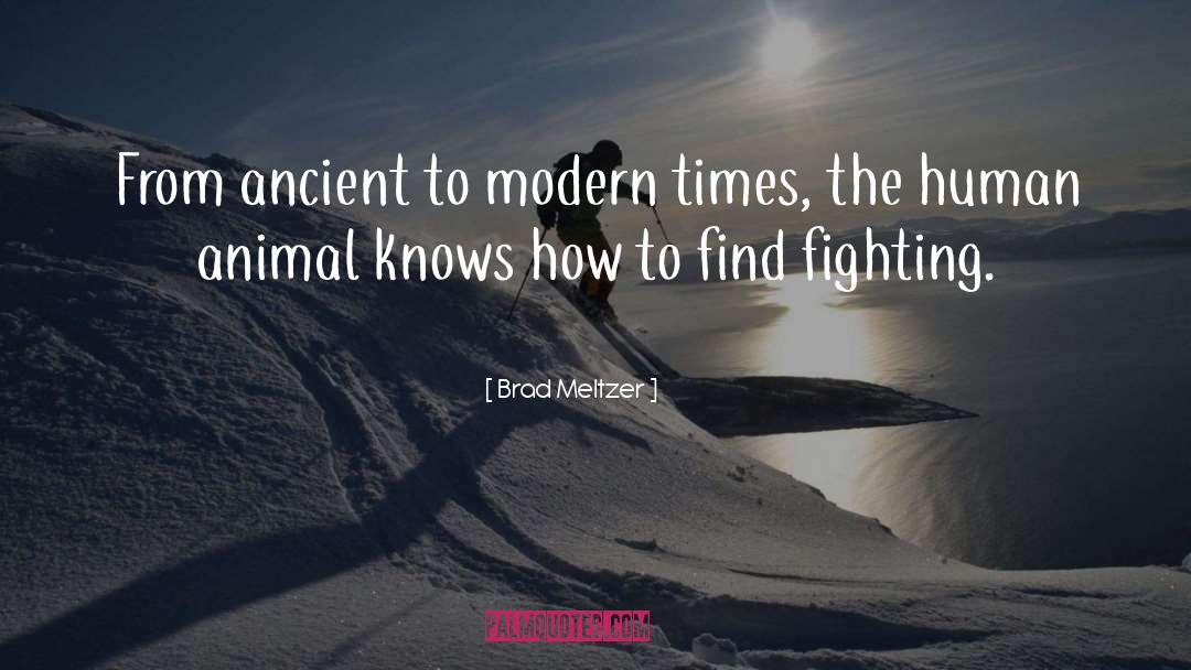 Brad Meltzer Quotes: From ancient to modern times,