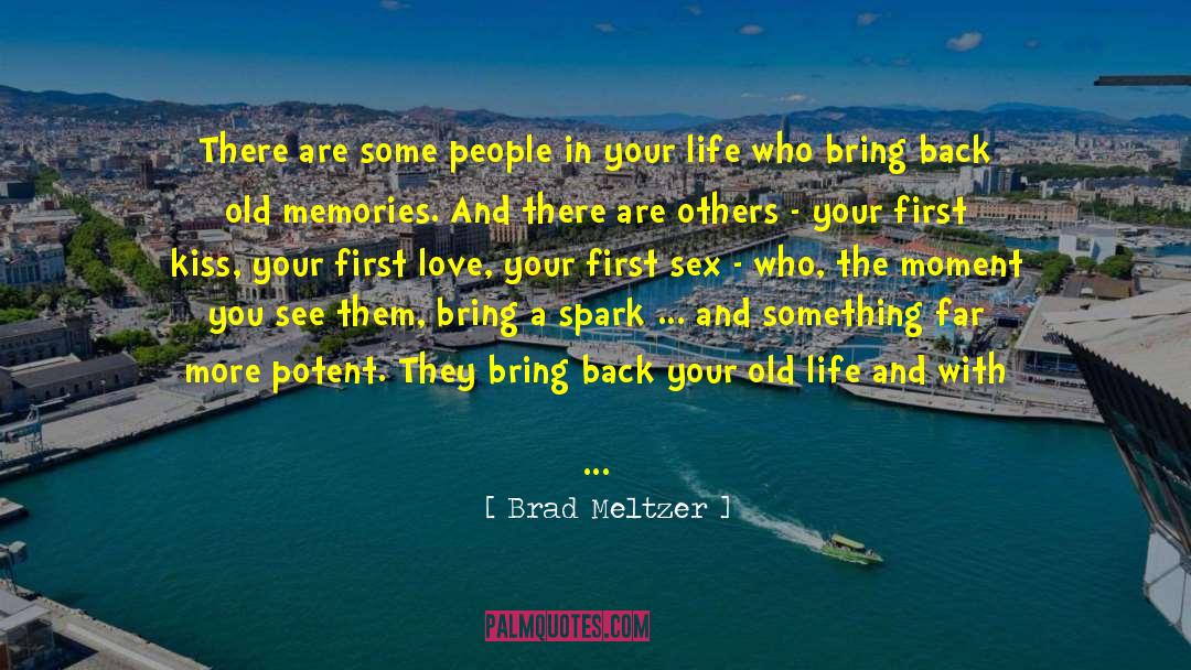 Brad Meltzer Quotes: There are some people in