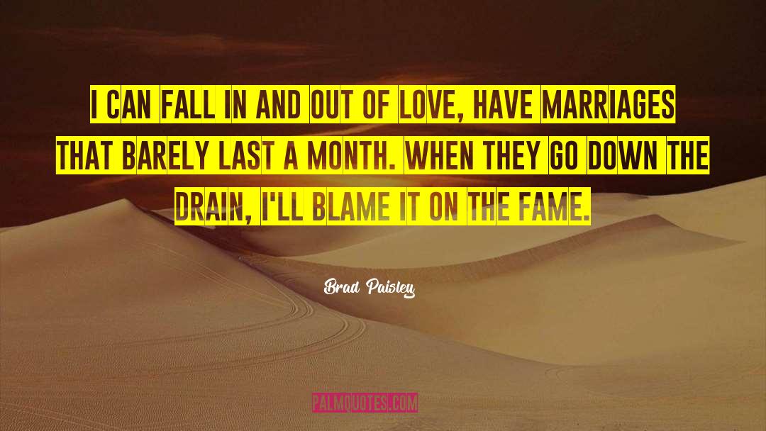 Brad Paisley Quotes: I can fall in and