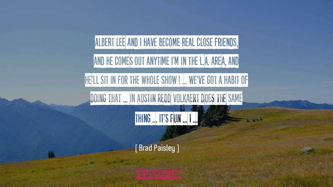 Brad Paisley Quotes: Albert Lee and I have