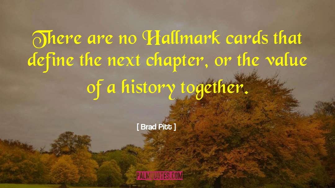 Brad Pitt Quotes: There are no Hallmark cards