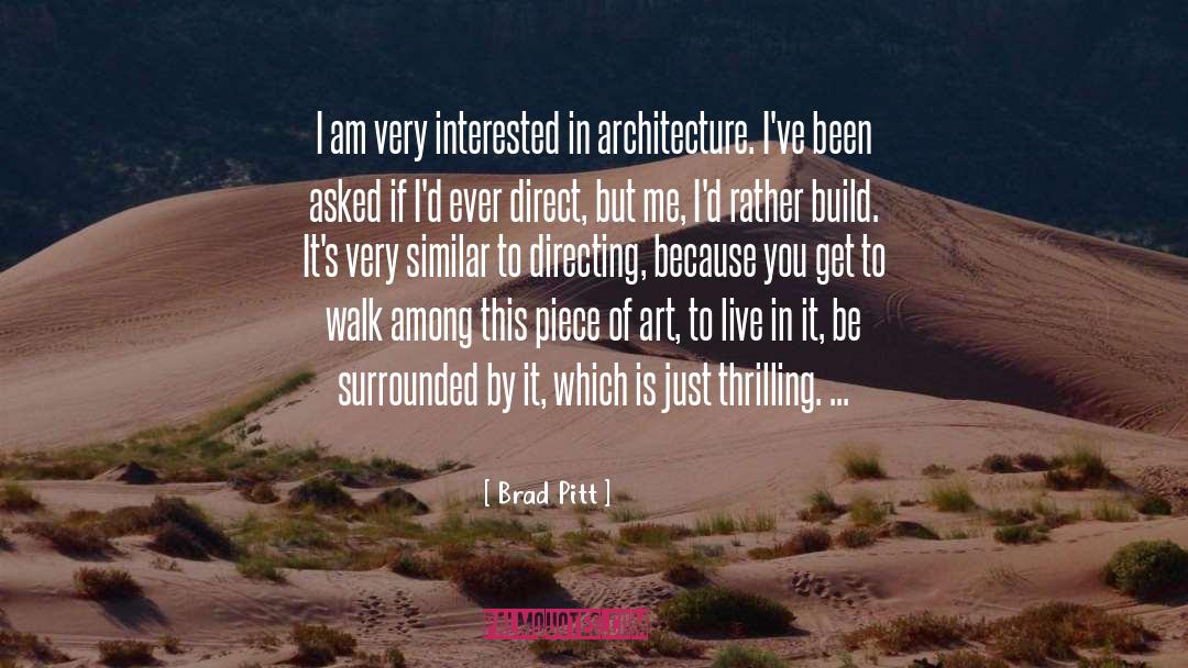 Brad Pitt Quotes: I am very interested in