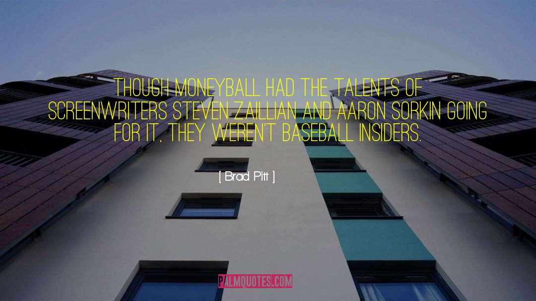 Brad Pitt Quotes: Though Moneyball had the talents