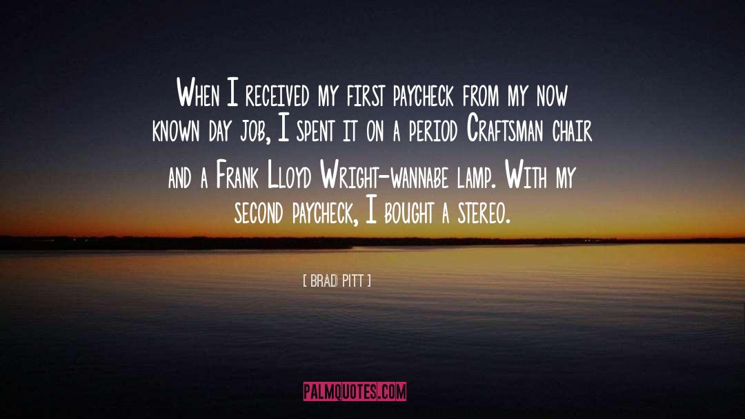 Brad Pitt Quotes: When I received my first