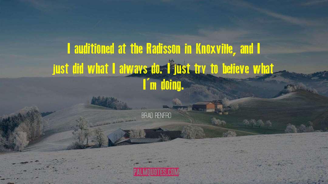 Brad Renfro Quotes: I auditioned at the Radisson