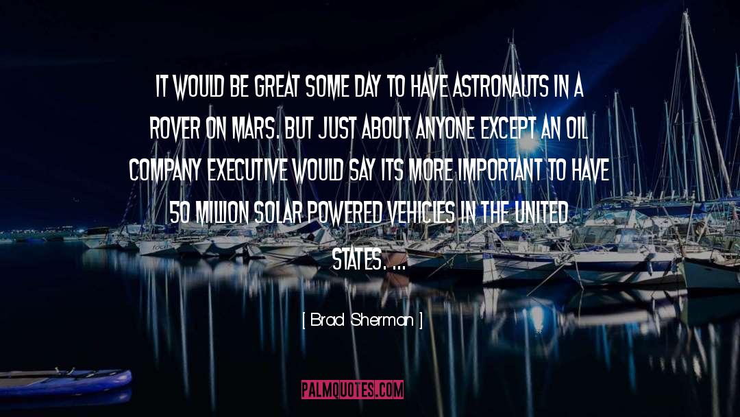 Brad Sherman Quotes: It would be great some