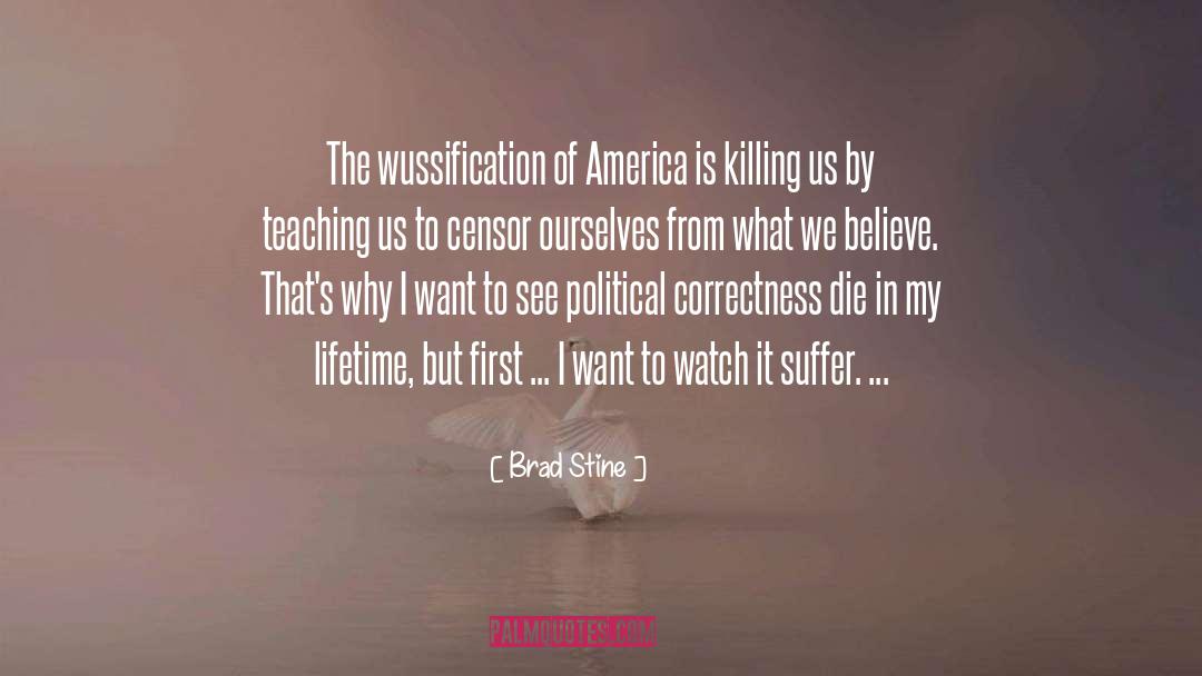 Brad Stine Quotes: The wussification of America is