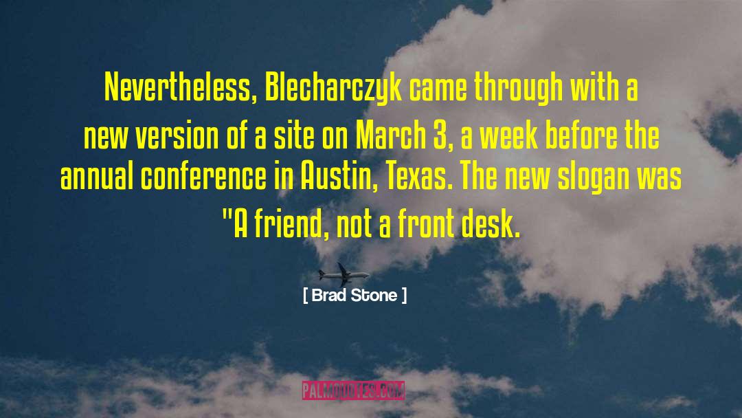 Brad Stone Quotes: Nevertheless, Blecharczyk came through with