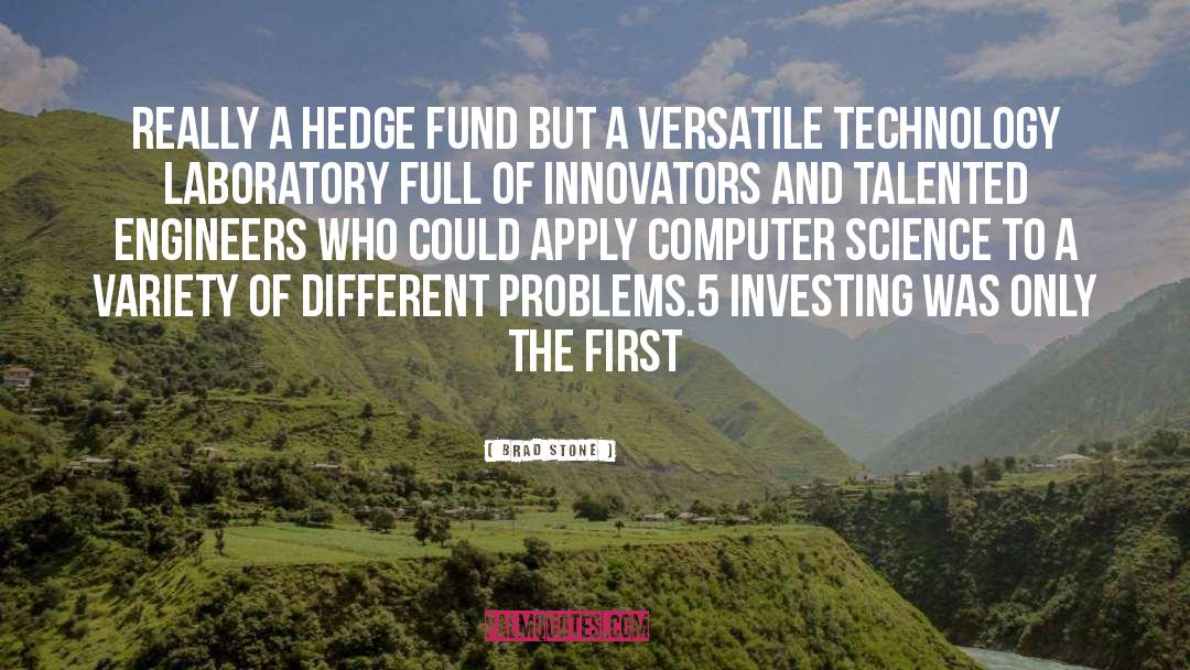 Brad Stone Quotes: really a hedge fund but