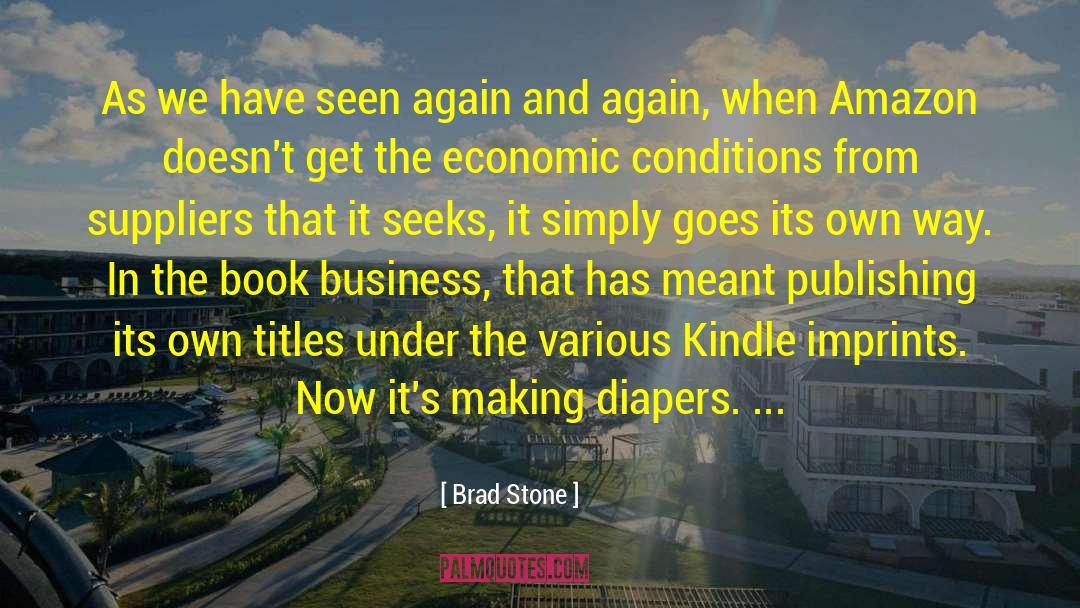 Brad Stone Quotes: As we have seen again