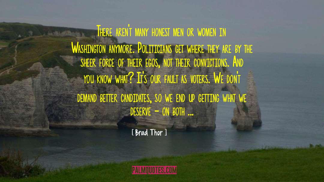 Brad Thor Quotes: There aren't many honest men