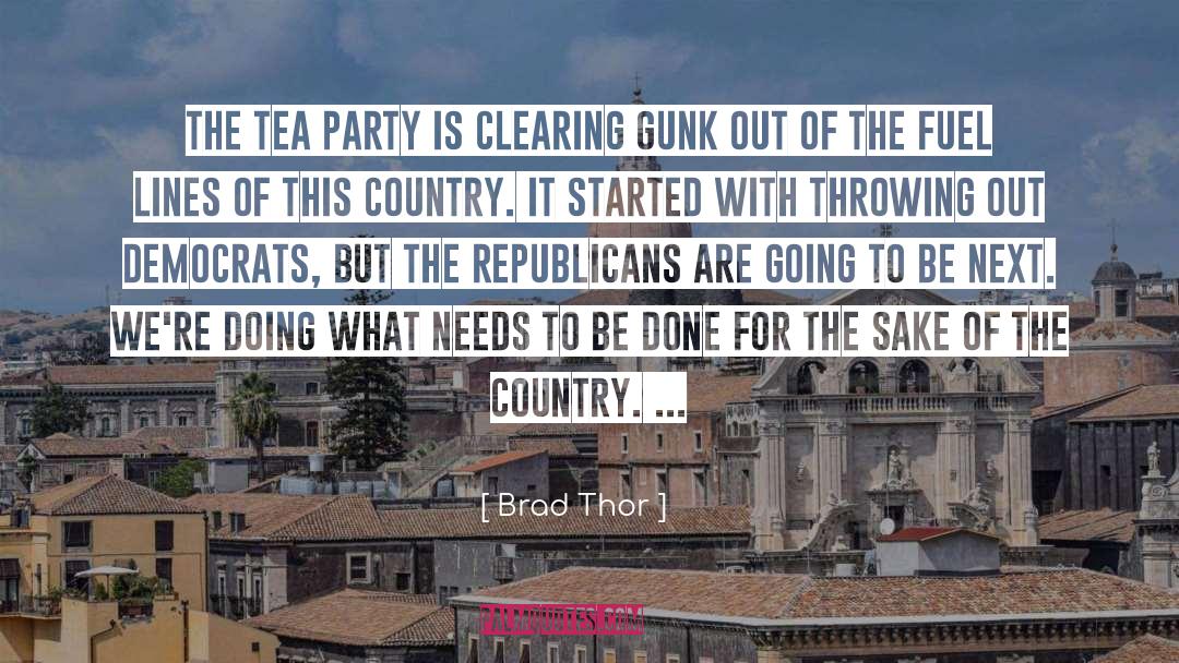 Brad Thor Quotes: The Tea Party is clearing