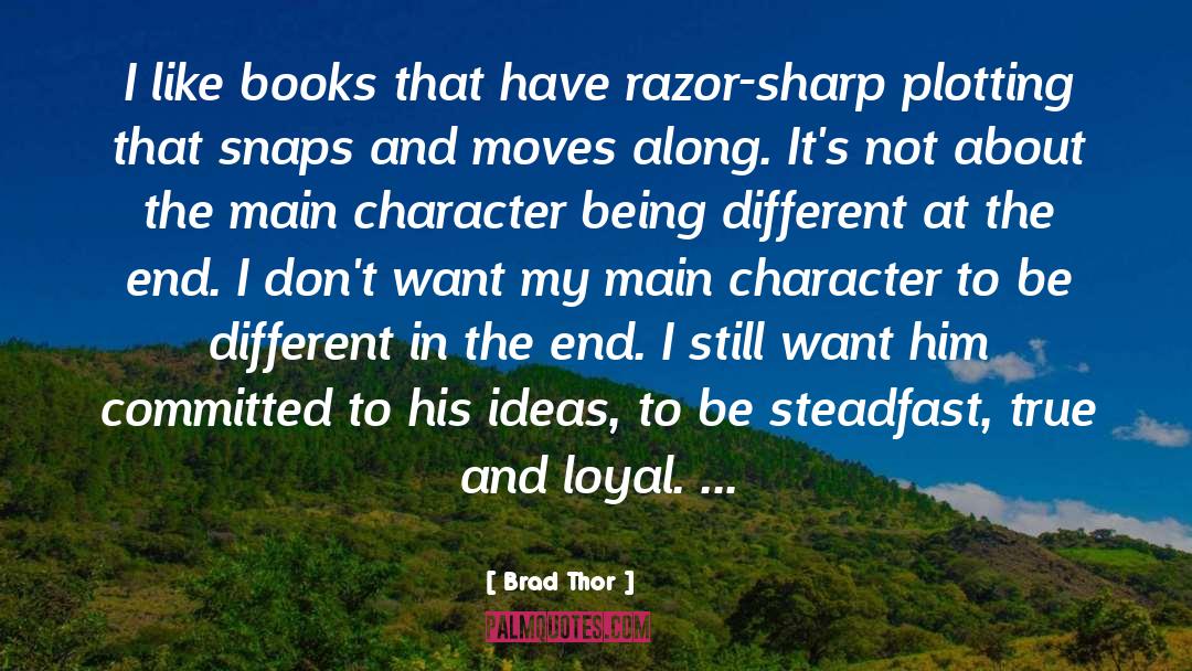 Brad Thor Quotes: I like books that have