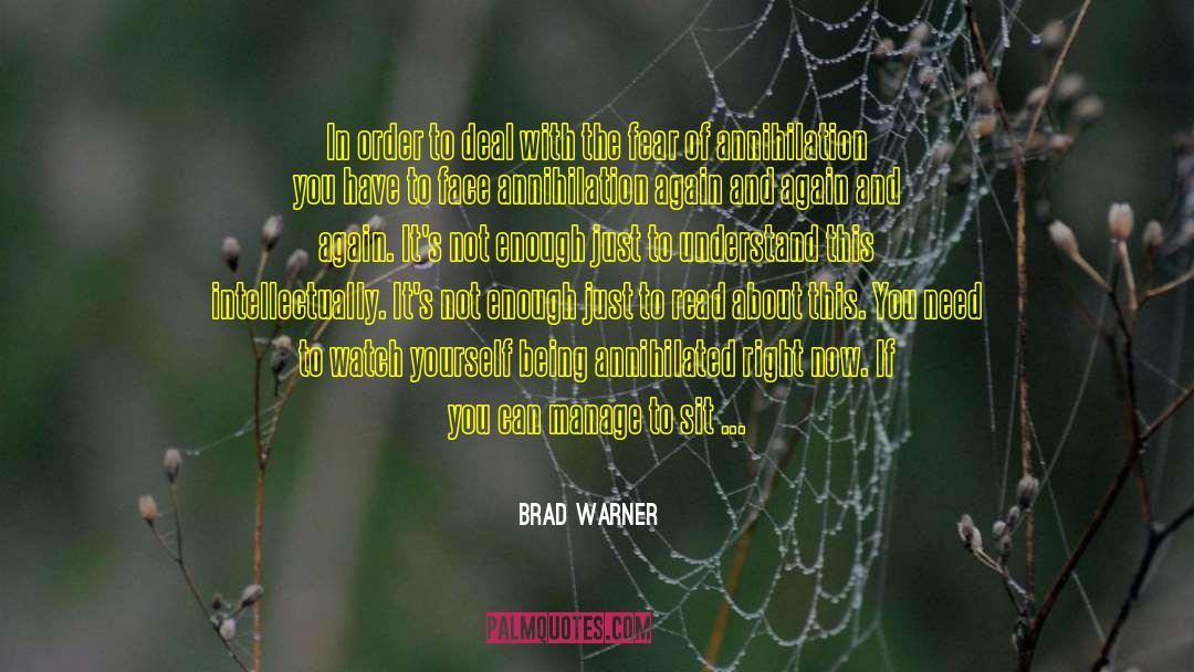 Brad Warner Quotes: In order to deal with